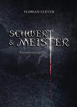 Schwert & Meister: Gesamtausgabe