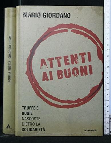 Attenti ai buoni. Truffe e bugie nascoste dietro la solidarietà (Frecce)