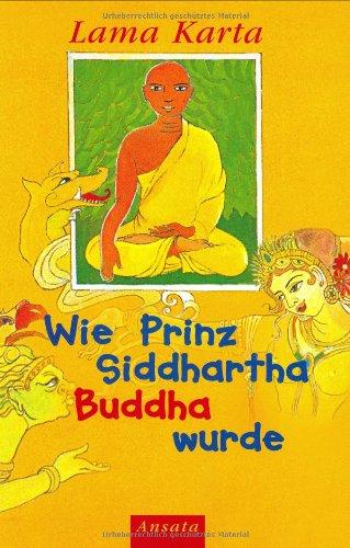 Wie Prinz Siddharta Buddha wurde