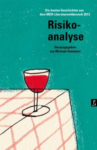 Risikoanalyse: Die besten Geschichten aus dem MDR-Literaturwettbewerb 2013