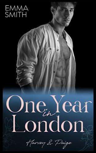 One Year in London: Harvey & Paige (Travel for Love, Band 1)