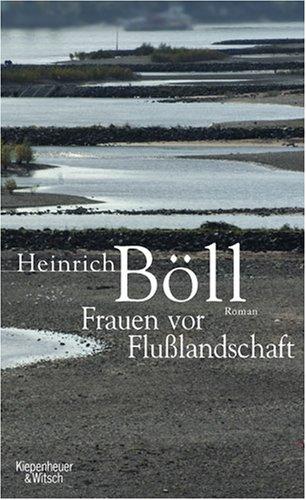 Frauen vor Flusslandschaft: Roman in Dialogen und Selbstgesprächen