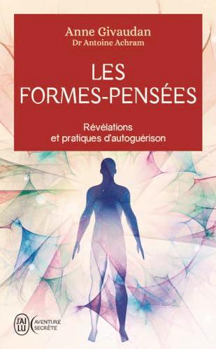 Les formes-pensées : révélations et pratiques d'autoguérison