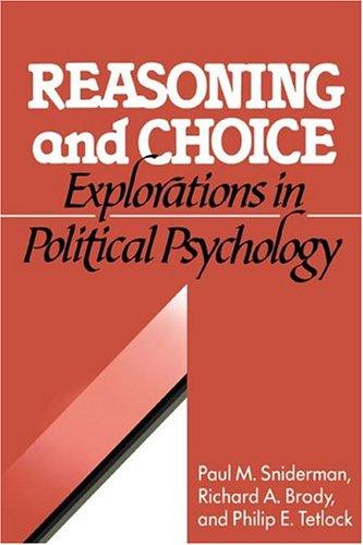 Reasoning and Choice: Explorations in Political Psychology (Cambridge Studies in Public Opinion and Political Psychology)