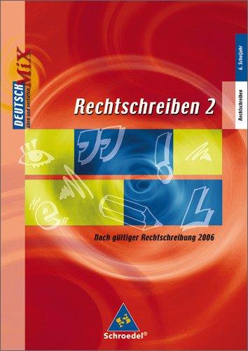 Rechtschreiben. Arbeitshefte nach neuer Rechtschreibung 2006: Rechtschreiben: Arbeitsheft 2 (ab Klasse 6)