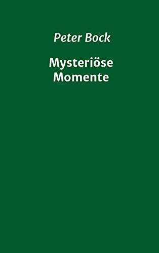 Mysteriöse Momente