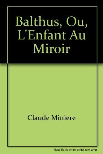 Balthus ou l'enfant au miroir