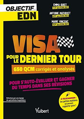 Visa pour le dernier tour : 650 QCM corrigés et analysés : pour s'auto-évaluer et gagner du temps dans ses révisions