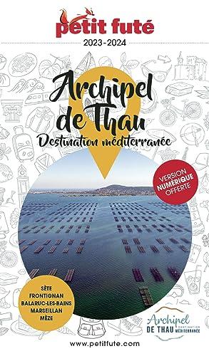 Archipel de Thau, destination méditerranée : Sète, Frontignan, Balaruc-les-Bains, Marseillan, Mèze : 2023-2024