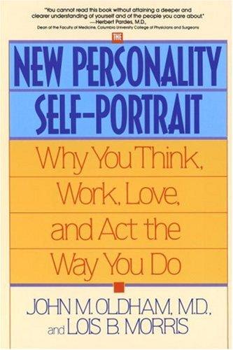 The New Personality Self-Portrait: Why You Think, Work, Love and Act the Way You Do