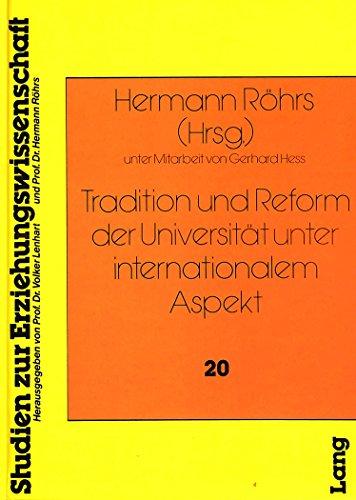 Tradition und Reform der Universität unter internationalem Aspekt: Ein interdisziplinärer Ansatz (Heidelberger Studien zur Erziehungswissenschaft)