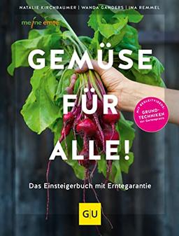 Gemüse für alle!: Das Gartenbuch mit Erntegarantie für Einsteiger (GU Garten Extra)