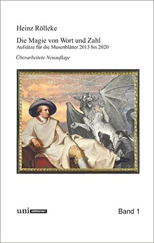 Die Magie von Wort und Zahl: Aufsätze für die Musenblätter 2013 bis 2020 (uni editionen)