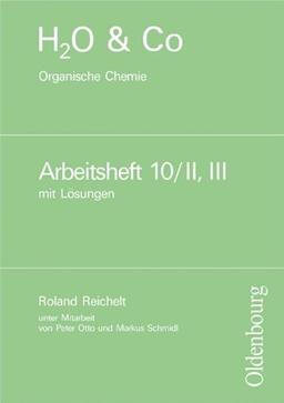 H2O & Co - Aktuelle Ausgabe: Gruppe 10/II-III - Organische Chemie: Lösungen zum Arbeitsheft