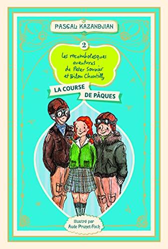 Les rocambolesques aventures de Peter Sonnier et Bilon Chantilly: La course de Pâques