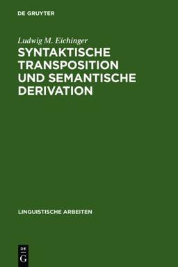 Syntaktische Transposition und semantische Derivation: die Adjektive auf -isch im heutigen Deutsch (Linguistische Arbeiten)