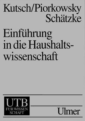 Einführung in die Haushaltswissenschaft. Haushaltsökonomie, Haushaltssoziologie, Haushaltstechnik.