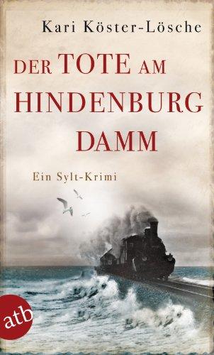 Der Tote am Hindenburgdamm: Ein Sylt-Krimi