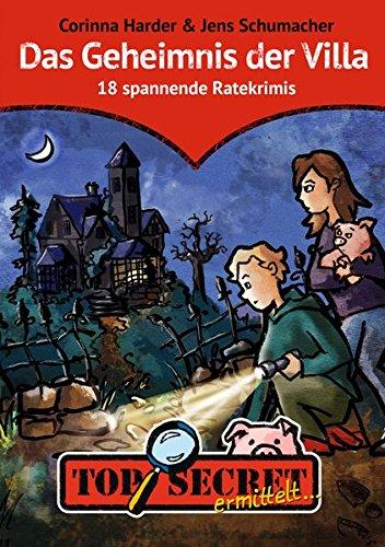 TOP SECRET ermittelt ... Das Geheimnis der Villa: 18 spannende Ratekrimis - Sammelband