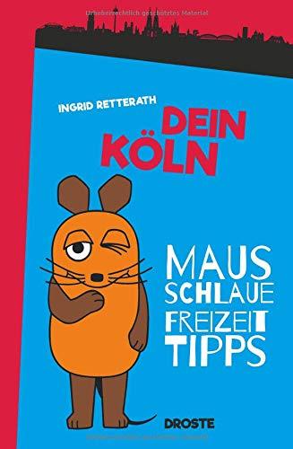 Dein Köln: Mausschlaue Freizeittipps