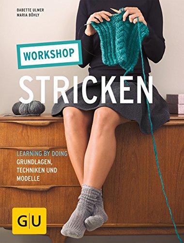 Workshop Stricken: Learning by doing - Grundlagen, Techniken und Modelle (GU Kreativ Spezial)