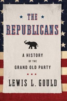 The Republicans: A History Of The Grand Old Party