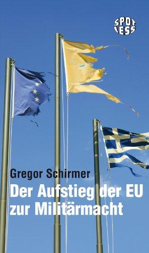 Der Aufstieg der EU zur Militärmacht: Eine politisch-juristische Streitschrift