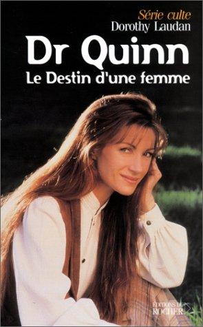 Dr Quinn. Vol. 7. Le destin d'une femme