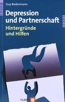 Depression und Partnerschaft. Hintergründe und Hilfen