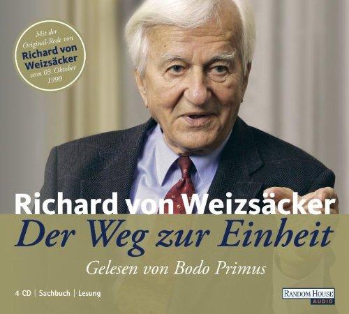 Der Weg zur Einheit: Mit der Original-Rede von Richard von Weizsäcker vom 03. Oktober 1990