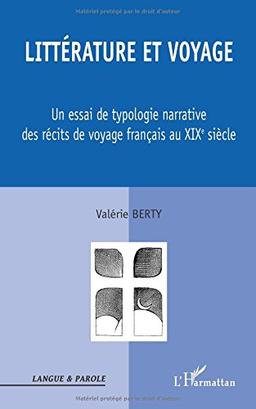 Littérature et voyage : un essai de typologie narrative des récits de voyage français au XIXe siècle