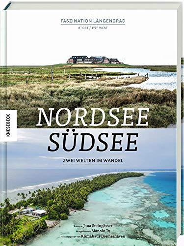 Nordsee-Südsee: Zwei Welten im Wandel. Wie der Klimawandel Inseln und Halligen bedroht