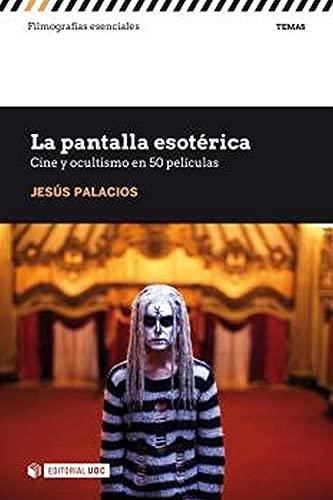 La pantalla esotérica: Cine y ocultismo en 50 películas (Filmografías Esenciales)