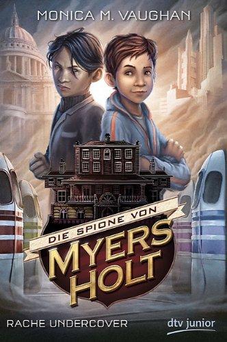 Die Spione von Myers Holt - Rache Undercover