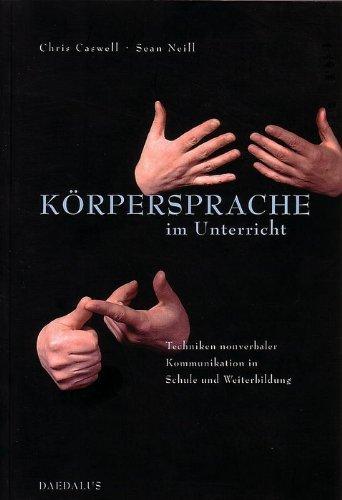 Körpersprache im Unterricht. Techniken nonverbaler Kommunikation in Schule und Weiterbildung