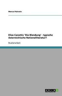 Elias Canettis 'Die Blendung' - typische österreichische Nationalliteratur?