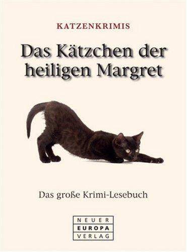 Das Kätzchen der heiligen Margret: Das große Krimi - Lesebuch