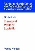 Transport, Verkehr, Logistik: Gesamtwirtschaftliche Aspekte und einzelwirtschaftliche Handhabung