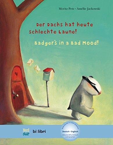 Der Dachs hat heute schlechte Laune!: Kinderbuch Deutsch-Englisch mit MP3-Hörbuch als Download