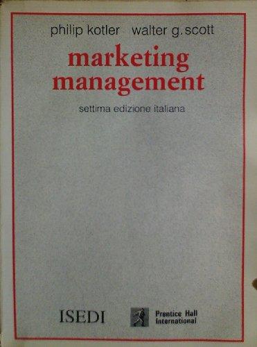 Marketing management. Analisi, pianificazione, attuazione e controllo