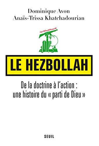 Le Hezbollah : de la doctrine à l'action : une histoire du parti de Dieu