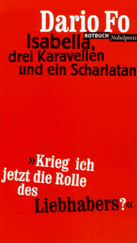 Isabella, drei Karavellen und ein Scharlatan. 'Krieg ich jetzt die Rollen des Liebhabers?'