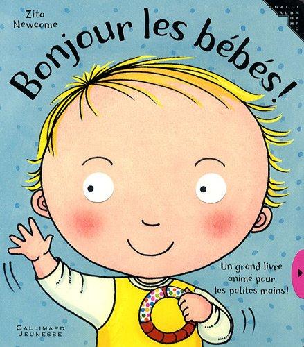 Bonjour les bébés ! : un grand livre animé pour les petites mains