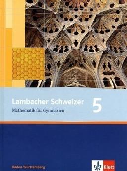 Lambacher Schweizer - aktuelle Ausgabe für Baden-Württemberg: Lambacher Schweizer. LS Mathematik 5. Schülerbuch. Neubearbeitung. Baden-Württemberg: Mathematik für Gymnasien. Klasse 9: BD 5