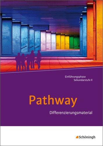 Pathway - Lese- und Arbeitsbuch Englisch zur Einführung in die gymnasiale Oberstufe - Neubearbeitung: Lese- und Arbeitsbuch Englisch zur Einführung in ... - Neubearbeitung / Differenzierungsmaterial