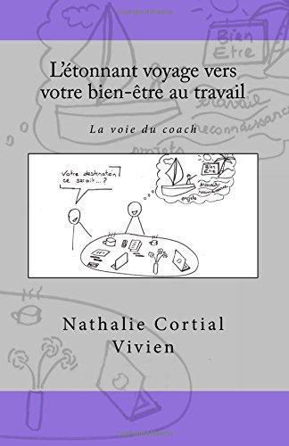 L'étonnant voyage vers votre bien-être au travail: La voie du coach