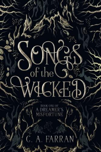 Songs of the Wicked: Book One of A Dreamer's Misfortune