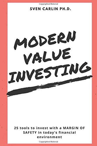 MODERN VALUE INVESTING: 25 Tools to Invest With a Margin of Safety in Today's Financial Environment