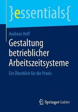 Gestaltung betrieblicher Arbeitszeitsysteme (essentials)