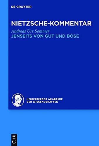 Historischer und kritischer Kommentar zu Friedrich Nietzsches Werken: Kommentar zu Nietzsches "Jenseits von Gut und Böse"